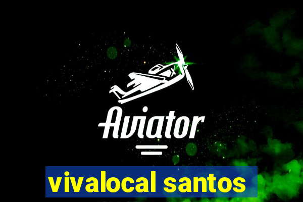 vivalocal santos
